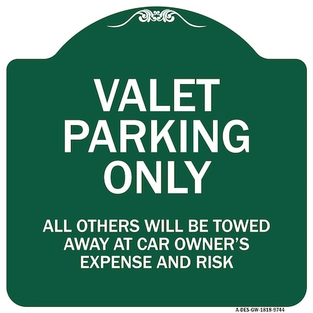 Signmission Valet Parking All Others Towed Away Car Owners Expense & Risk Alum Sign, 18" L, 18" H, GW-1818-9744 A-DES-GW-1818-9744